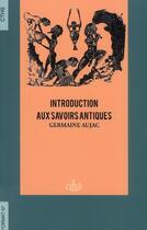 Couverture du livre « FORMAT Tome 67 : introduction des savoirs antiques » de Germaine Aujac aux éditions Cths Edition