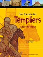 Couverture du livre « Sur les pas des templiers en terre de France » de Frizot-Boelle-Champo aux éditions Ouest France