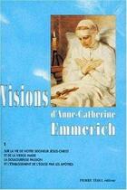 Couverture du livre « Les visions d'Anne-Catherine Emmerich t.1 » de  aux éditions Tequi