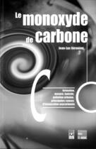 Couverture du livre « Le monoxyde de carbone ; formation ; mesure ; toxicite ; pollution urbaine » de J-L Geronimi aux éditions Tec & Doc / Em Inter