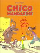 Couverture du livre « Chico Mandarine t.1 ; seul contre tous » de Jacques Azam aux éditions Treize Etrange