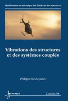 Couverture du livre « Vibrations des structures et des systèmes couplés » de Philippe Destuynder aux éditions Hermes Science Publications