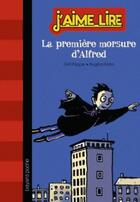 Couverture du livre « La première morsure d'Alfred » de Grit Poppe et Regina Kehn aux éditions Bayard Jeunesse
