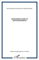 Couverture du livre « Infrastructure et développement » de Jean Brot et Hubert Gerardin aux éditions L'harmattan
