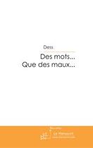 Couverture du livre « Des mots...Que des maux... » de Christelle Sailly aux éditions Le Manuscrit