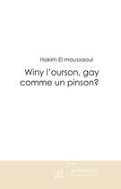 Couverture du livre « Winy l'ourson, gay comme un pinson? » de Hakim El Moussaoui aux éditions Le Manuscrit