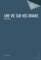 Couverture du livre « Une vie sur vos divans » de Evelyne Boucris aux éditions Mon Petit Editeur