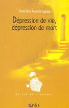 Couverture du livre « Depression de vie, depression de mort » de Palacio Espasa Franc aux éditions Eres