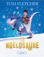 Couverture du livre « Le noëlosaure » de Tom Fletcher et Shane Devries aux éditions Michel Lafon