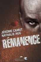 Couverture du livre « Les voies de l'ombre Tome 4 : rémanence » de Jerome Camut et Nathalie Hug aux éditions Telemaque