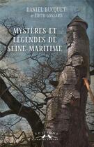 Couverture du livre « Mystères et légendes de Seine-Maritime » de Daniel Bucquet aux éditions Charles Corlet