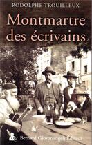 Couverture du livre « Montmartre des écrivains (2e édition) » de Rodolphe Trouilleux aux éditions Bernard Giovanangeli