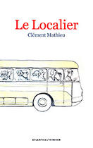 Couverture du livre « Le localier » de Clément Mathieu aux éditions Atlantica