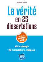 Couverture du livre « La vérité en 25 dissertations ; thème de prépa HEC » de Veronique Bonnet aux éditions Studyrama