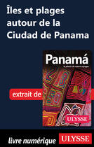 Couverture du livre « Îles et plages autour de la Ciudad de Panama » de Marc Rigole aux éditions Ulysse