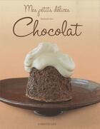 Couverture du livre « Mes petits délices ; chocolat » de Reinhardt Hess aux éditions Chantecler