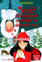 Couverture du livre « Noël étincelant au pays du diamant brut » de Kristen Rivers aux éditions Prisma