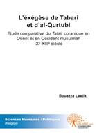 Couverture du livre « L'éxégèse de Tabari et d'al-Qurtubi » de Bouazza Laatik aux éditions Edilivre