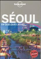 Couverture du livre « Séoul en quelques jours » de Trent Holden aux éditions Lonely Planet France