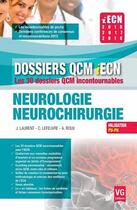 Couverture du livre « Neurologie neurochirurgie ; dossiers qcm iecn ; validation pu-ph » de Jeremy Laurent et Collectif aux éditions Vernadski