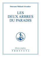 Couverture du livre « OEUVRES COMPLETES Tome 3 : les deux arbres du paradis » de Omraam Mikhael Aivanhov aux éditions Editions Prosveta