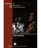 Couverture du livre « CAHIERS DE MUSIQUES TRADITIONNELLES t.18 ; entre femmes » de Laurent Aubert aux éditions Georg