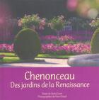 Couverture du livre « Chenonceau ; des jardins de la renaissance » de Lesot Sonia aux éditions Gaud
