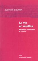 Couverture du livre « Vie en miettes (la) - experience postmoderne et moralite » de Zygmunt Bauman aux éditions Rouergue