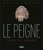 Couverture du livre « Le peigne dans le monde » de Bolle Robert aux éditions Hoebeke