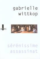 Couverture du livre « Sérénissime assassinat » de Gabrielle Wittkop aux éditions Verticales