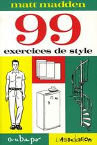 Couverture du livre « 99 exercices de style » de Matt Madden aux éditions L'association