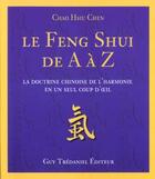 Couverture du livre « Le feng shui de a a z - la doctrine chinoise de l'harmonie en un seul coup d'oeil » de Chao-Hsiu Chen aux éditions Guy Trédaniel