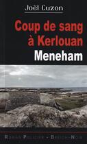 Couverture du livre « Coup de sang à Kerlouan : Meneham » de Joel Cuzon aux éditions Astoure