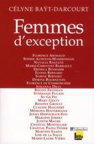 Couverture du livre « Femmes d'exception » de Celyne Bayt-Darcourt aux éditions Tallandier