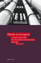 Couverture du livre « Pétrole et corruption ; la place du dossier Mi. Fo. Biali dans les relations italo-lybiennes (1969-1979) » de Marion Morellato aux éditions Ens Editions