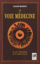 Couverture du livre « La voie médecine » de Kenneth Meadows aux éditions Vega