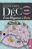 Couverture du livre « Itinéraire déco d'une blogueuse à Paris » de Beatrice Minard aux éditions Bonneton