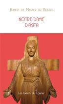 Couverture du livre « Notre-Dame d'Akita » de Hubert De Mestier aux éditions Le Laurier