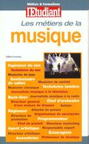 Couverture du livre « Les metiers de la musique » de Gilbert Azoulay aux éditions L'etudiant