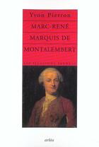 Couverture du livre « Marc rene, marquis de montalembert (1714-1800) ou » de Pierron Yvon aux éditions Arlea