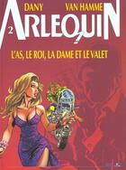 Couverture du livre « Arlequin t.2 ; l'as, le roi, la dame et le valet » de Jean Van Hamme et Dany aux éditions P & T Production - Joker