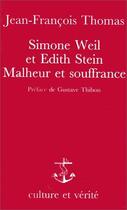 Couverture du livre « Simone Weil et Edith Stein ; malheur et souffrance » de Jean-Francois Thomas aux éditions Lessius