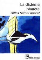Couverture du livre « La dixième planète » de Gilles Saint-Laurent aux éditions Chloe Des Lys