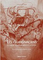 Couverture du livre « Les Aurignaciens ; la culture des hommes modernes en Europe » de Marcel Otte et Collectif aux éditions Errance