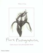 Couverture du livre « Flora Photographica : Chefs D'Oeuvre De La Photographie Florale De 1835 A Nos Jours » de William A. Ewing aux éditions Thames And Hudson