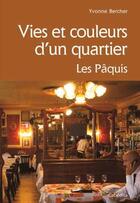 Couverture du livre « Vies et couleurs d'un quartier, les Pâquis » de Yvonne Bercher aux éditions Cabedita