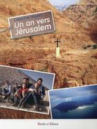 Couverture du livre « Un an vers Jérusalem » de Capucine Vassel aux éditions Parole Et Silence