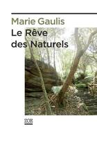 Couverture du livre « Le rêve des naturels » de Marie Gaulis aux éditions Editions Zoe