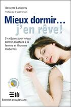 Couverture du livre « Mieux dormir... j'en rêve » de Brigitte Langevin aux éditions De Mortagne
