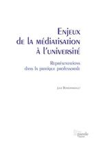 Couverture du livre « Enjeux de la médiatisation à l'université ; représentations dans la pratique professorale » de Julie Boissonneault aux éditions Prise De Parole